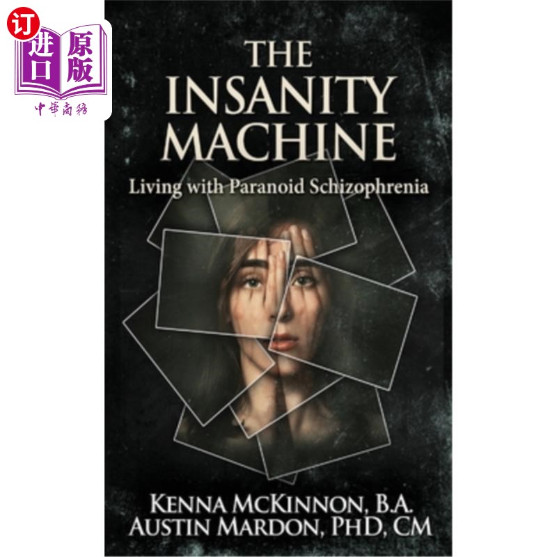 海外直订医药图书The Insanity Machine - Life with Paranoid Schizophrenia 精神错乱机器-偏执型精神分裂症患者的生活