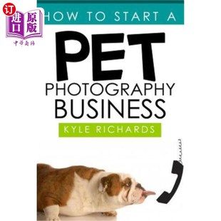 Start Pet Photography 如何开办宠物摄影业务 海外直订How Business