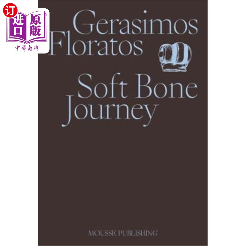 海外直订Gerasimos Floratos: Soft Bone Journey杰拉西莫斯·弗洛拉托斯：软骨之旅