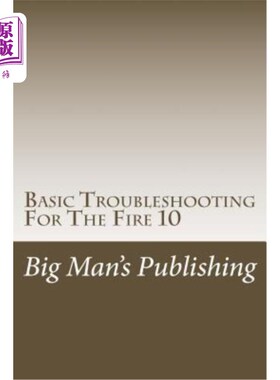 海外直订Basic Troubleshooting For The Fire 10: Troubleshooting For The Fire 10 火灾基本故障排除10：火灾故障排除10