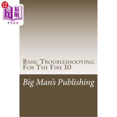 海外直订Basic Troubleshooting For The Fire 10: Troubleshooting For The Fire 10 火灾基本故障排除10：火灾故障排除10