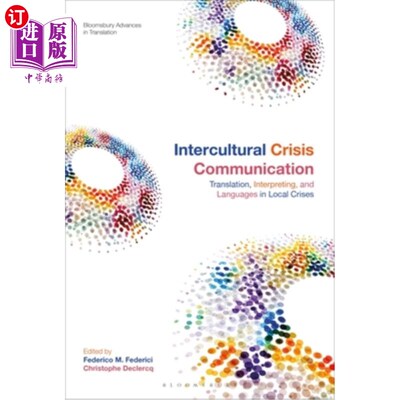 海外直订Intercultural Crisis Communication: Translation, Interpreting and Languages in L 跨文化危机沟通:地方危机中