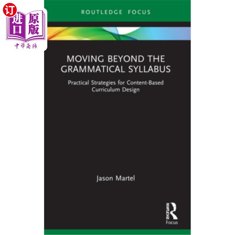 海外直订Moving Beyond the Grammatical Syllabus: Practical Strategies for Content-Based C 超越语法教学大纲：基于内容