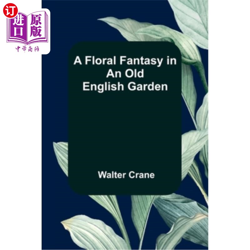 海外直订A Floral Fantasy in an Old English Garden 古老英国花园中的花卉幻想
