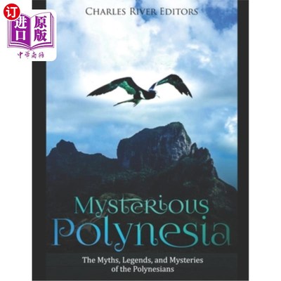 海外直订Mysterious Polynesia: The Myths, Legends, and Mysteries of the Polynesians 神秘的波利尼西亚:神话、传说和波