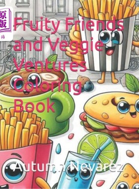 海外直订Fruity Friends and Veggie Ventures Coloring Book 水果朋友和蔬菜冒险着色书
