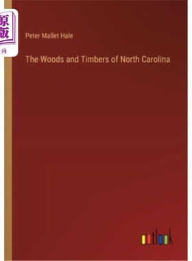 海外直订The Woods and Timbers of North Carolina 北卡罗来纳州的森林和木材