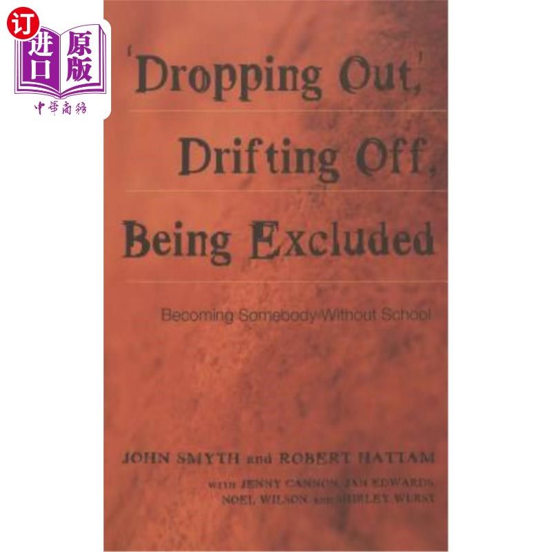 海外直订'Dropping Out', Drifting Off, Being Excluded: Becoming Somebody Without School “辍学”、走神、被排斥:成为