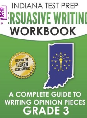 海外直订Indiana Test Prep Persuasive Writing Workbook Grade 3: A Complete Guide to Writi 印第安纳州备考说服性写作练
