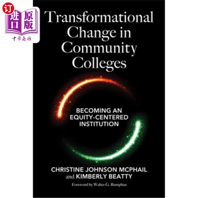 海外直订Transformational Change in Community Colleges: Becoming an Equity-Centered Insti 社区大学的转型变革:成为一