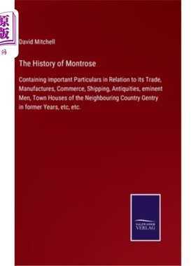 海外直订The History of Montrose: Containing important Particulars in Relation to its Tra 蒙特罗斯的历史:包含其贸易