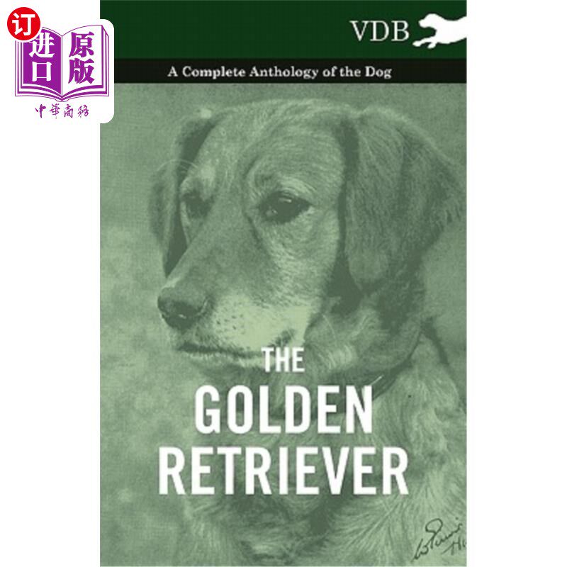 海外直订The Golden Retriever - A Complete Anthology of the Dog 金毛寻回犬全集