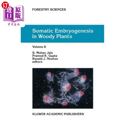 海外直订Somatic Embryogenesis in Woody Plants: Volume 6 木本植物体细胞胚胎发生:第6卷