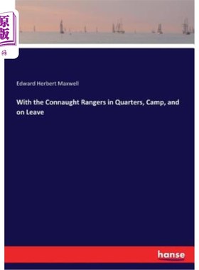 海外直订With the Connaught Rangers in Quarters, Camp, and on Leave 康诺特游骑兵在营区、营地和休假时