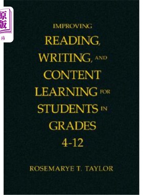 海外直订Improving Reading, Writing, and Content Learning for Students in Grades 4-12 改善4-12年级学生的阅读、写作和内容
