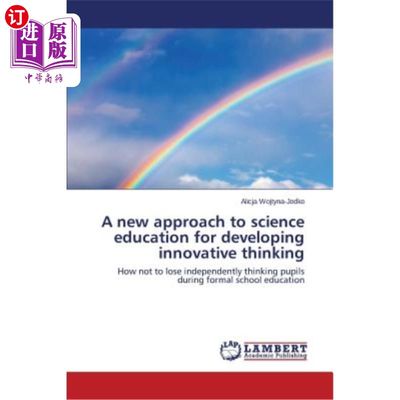 海外直订A new approach to science education for developing innovative thinking 科学教育发展创新思维的新途径