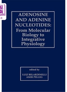 海外直订医药图书Adenosine and Adenine Nucleotides: From Molecular Biology to Integrative Physiol 腺苷和腺嘌呤核苷酸