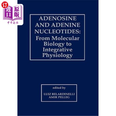 海外直订医药图书Adenosine and Adenine Nucleotides: From Molecular Biology to Integrative Physiol 腺苷和腺嘌呤核苷酸