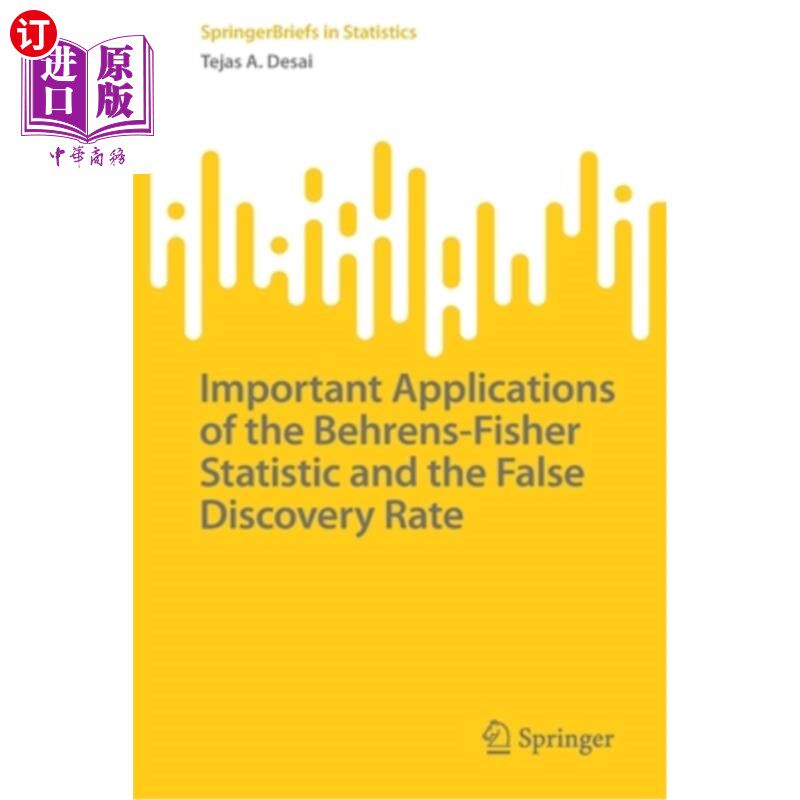 海外直订Important Applications of the Behrens-Fisher Statistic and the False Discovery R Behrens-Fisher统