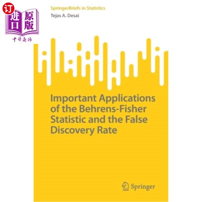 海外直订Important Applications of the Behrens-Fisher Statistic and the False Discovery R Behrens-Fisher统