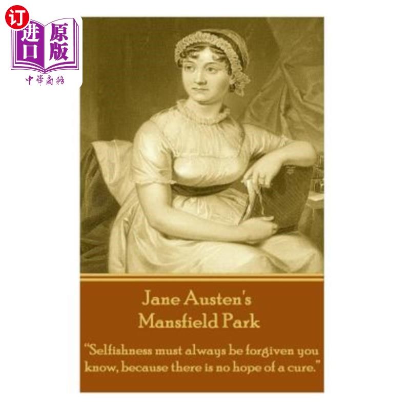 海外直订Jane Austen's Mansfield Park: Selfishness Must Always Be Forgiven You Know, Beca 简·奥斯汀的曼斯菲尔德公园