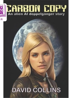 海外直订Carbon Copy: An AI Doppelg?nger Story 复本：人工智能的二重身？ng的故事