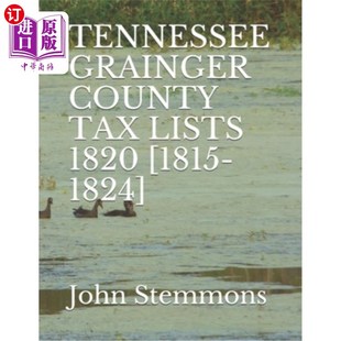 海外直订Tennessee Grainger County Tax Lists 1820 [1815-1824] 田纳西州格兰杰县税单1820[1815-1824]