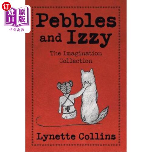 海外直订Pebbles and Izzy: The Imagination Collection 鹅卵石和伊兹：想象收藏