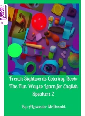 海外直订French Sightwords Coloring Book: The Fun Way to Learn for English Speakers 2 法语词汇填色书:英语学习者有趣