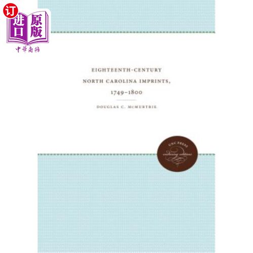 海外直订Eighteenth-Century North Carolina Imprints, 1749-1800 18世纪北卡罗来纳印痕，1749-1800年