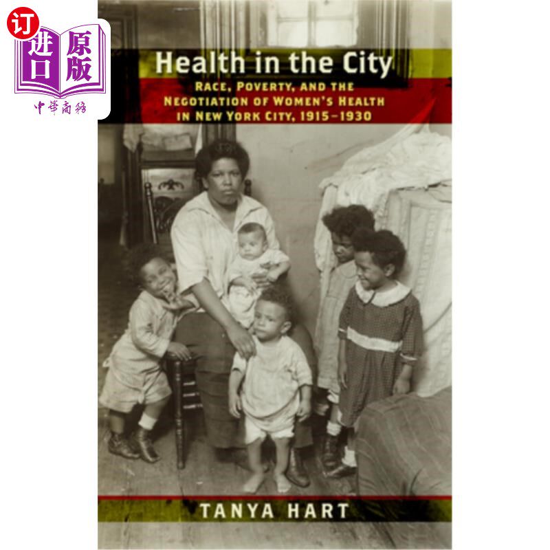 海外直订医药图书Health in the City: Race, Poverty, and the Negotiation of Women's Health in New  城市的健康:种族、