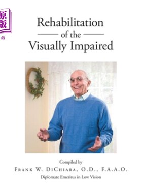 海外直订医药图书Rehabilitation of the Visually Impaired: Diplomate Emeritus in Low Vision 视力受损人士康复:低视力荣