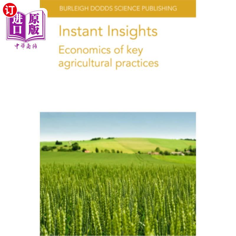 海外直订Instant Insights: Economics of Key Agricultural Practices 即时洞察:关键农业实践经济学
