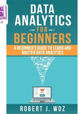 海外直订Data Analytics For Beginners: A Beginner's Guide to Learn and Master Data Analyt 初学者数据分析：初学者学习