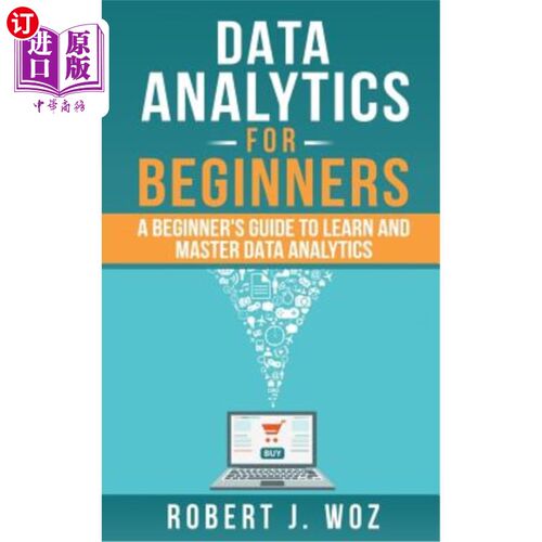 海外直订Data Analytics For Beginners: A Beginner's Guide to Learn and Master Data Analyt 初学者数据分析：初学者学习