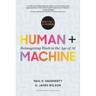 预售 人类+机器 重新构想人工智能时代的工作 Human + Machine Reimagining Work in AI age英文原版 Paul Daugherty【中商原版】