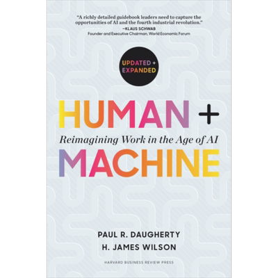 预售 人类+机器 重新构想人工智能时代的工作 Human + Machine Reimagining Work in AI age英文原版 Paul Daugherty【中商原版】