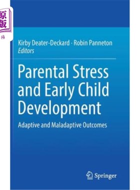 海外直订Parental Stress and Early Child Development: Adaptive and Maladaptive Outcomes 父母压力与儿童早期发展:适应