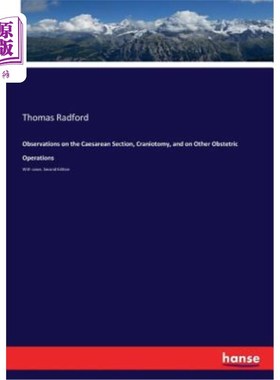 海外直订医药图书Observations on the Caesarean Section, Craniotomy, and on Other Obstetric Operat 剖宫产、开颅及其他