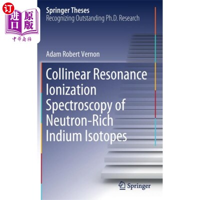 海外直订Collinear Resonance Ionization Spectroscopy of N... 富中子铟同位素的共线共振电离光谱