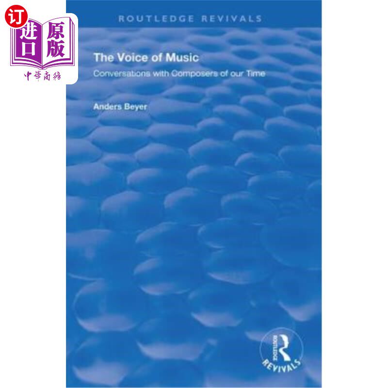 海外直订The Voice of Music: Conversations with Composers of Our Time 音乐之声：与当代作曲家的对话