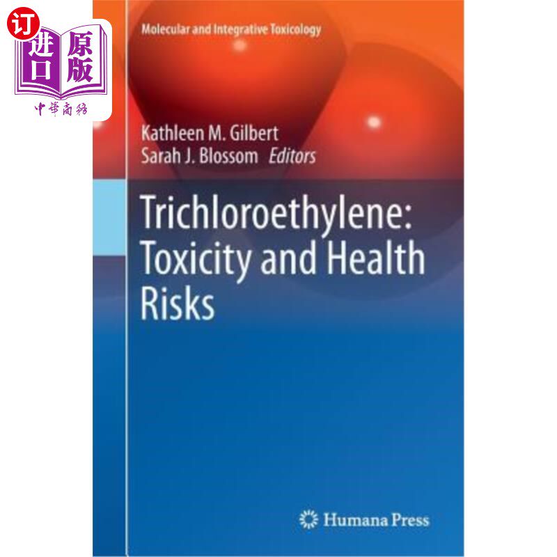 海外直订医药图书Trichloroethylene: Toxicity and Health Risks 三氯乙烯:毒性和健康风险