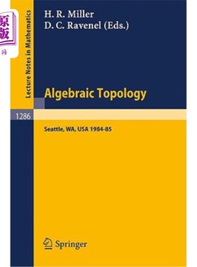 海外直订Algebraic Topology. Seattle 1985: Proceedings of a Workshop Held at the Universi 代数拓扑。西雅图1985:在华