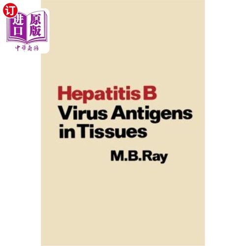 海外直订医药图书Hepatitis B Virus Antigens in Tissues 组织中的乙型肝炎病毒抗原