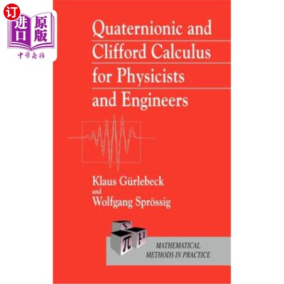 海外直订Quaternionic and Clifford Calculus for Physicists and Engineers 物理学家和工程师用四元数和Clifford微积分