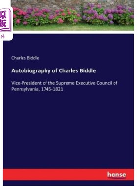 海外直订Autobiography of Charles Biddle: Vice-President of the Supreme Executive Council 查尔斯·比德尔自传:宾夕法尼