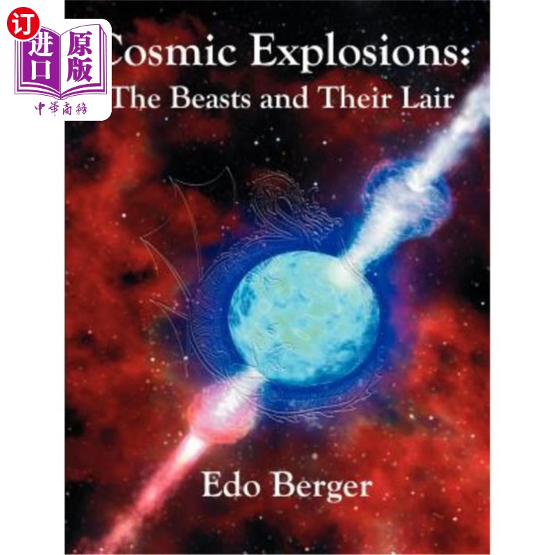 海外直订Cosmic Explosions: The Beasts and Their Lair 宇宙爆炸：野兽和它们的巢穴