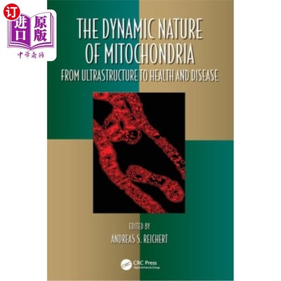 海外直订The Dynamic Nature of Mitochondria: From Ultrastructure to Health and Disease The Dynamic N