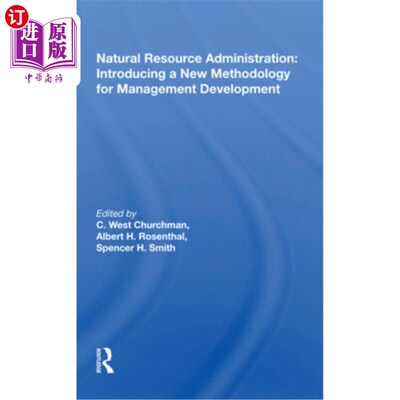 海外直订Natural Resource Administration: Introducing a New Methodology for Management De 自然资源管理:引入管理发展
