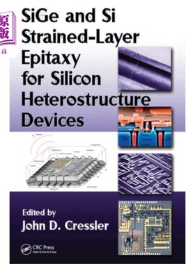 海外直订SiGe and Si Strained-Layer Epitaxy for Silicon H... 硅异质结构器件的SiGe和Si应变层外延